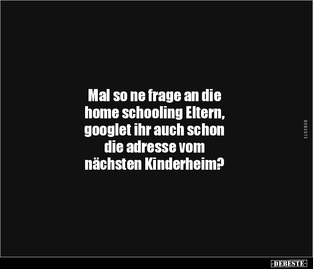 Mal so ne frage an die home schooling Eltern, googlet ihr.. - Lustige Bilder | DEBESTE.de
