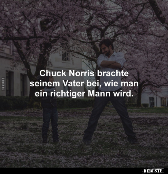 Chuck Norris brachte seinem Vater bei, wie man ein richtiger Mann wird.. - Lustige Bilder | DEBESTE.de