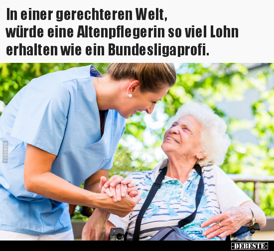 In einer gerechteren Welt, würde eine Altenpflegerin so.. - Lustige Bilder | DEBESTE.de