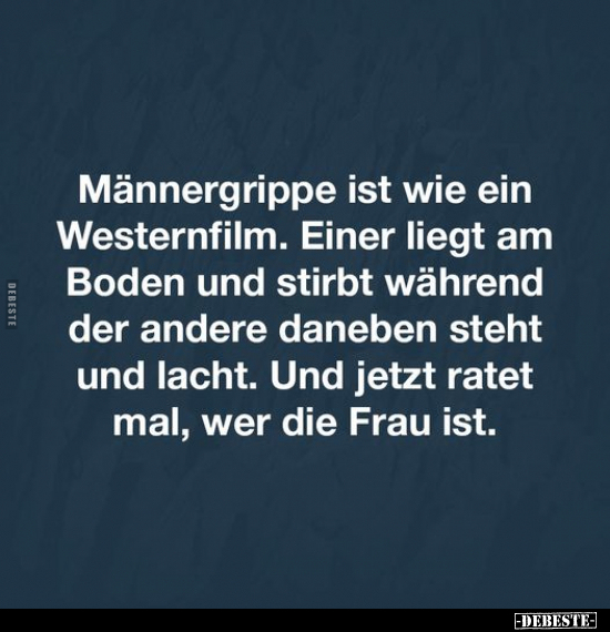 Männergrippe ist wie ein Westernfilm.. - Lustige Bilder | DEBESTE.de