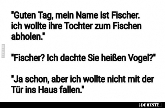 "Guten Tag, mein Name ist Fischer..." - Lustige Bilder | DEBESTE.de