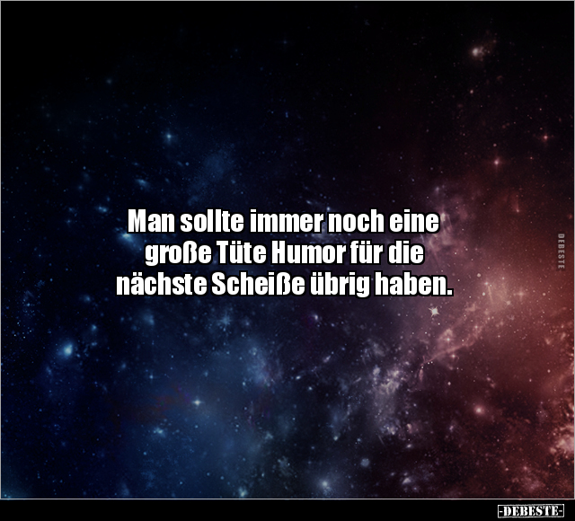 Man sollte immer noch eine große Tüte Humor für die.. - Lustige Bilder | DEBESTE.de