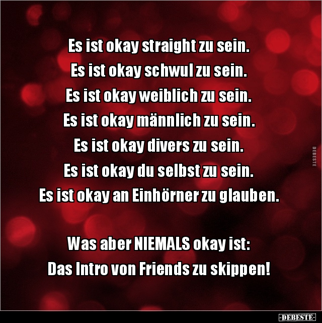 Es ist okay straight zu sein. Es ist okay schwul zu.. - Lustige Bilder | DEBESTE.de