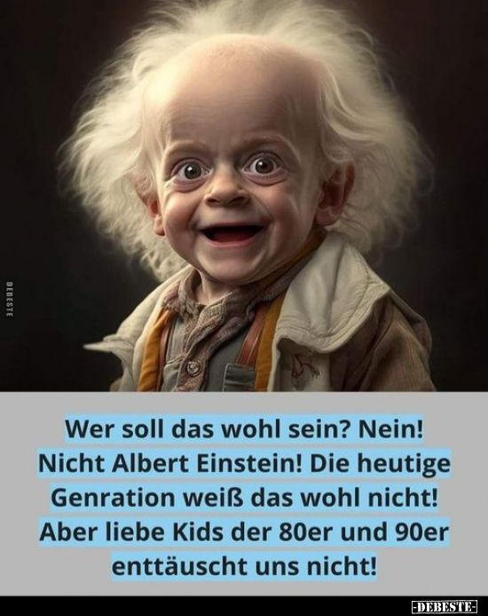 Wer soll das wohl sein? Nein! Nicht Albert Einstein!.. - Lustige Bilder | DEBESTE.de