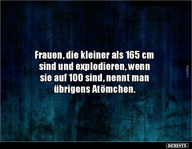 Frauen, die kleiner als 165 cm sind und explodieren.. - Lustige Bilder | DEBESTE.de