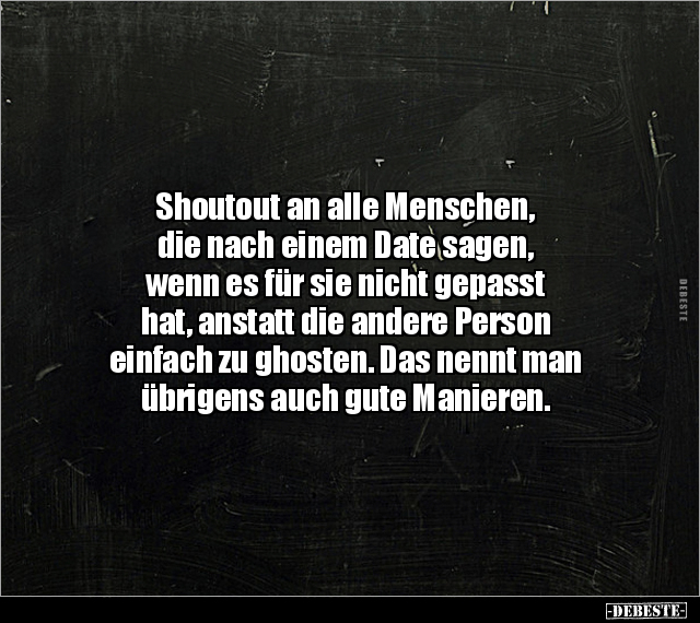 Shoutout an alle Menschen, die nach einem Date sagen.. - Lustige Bilder | DEBESTE.de