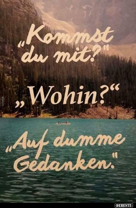 "Kommst du mit?"... - Lustige Bilder | DEBESTE.de