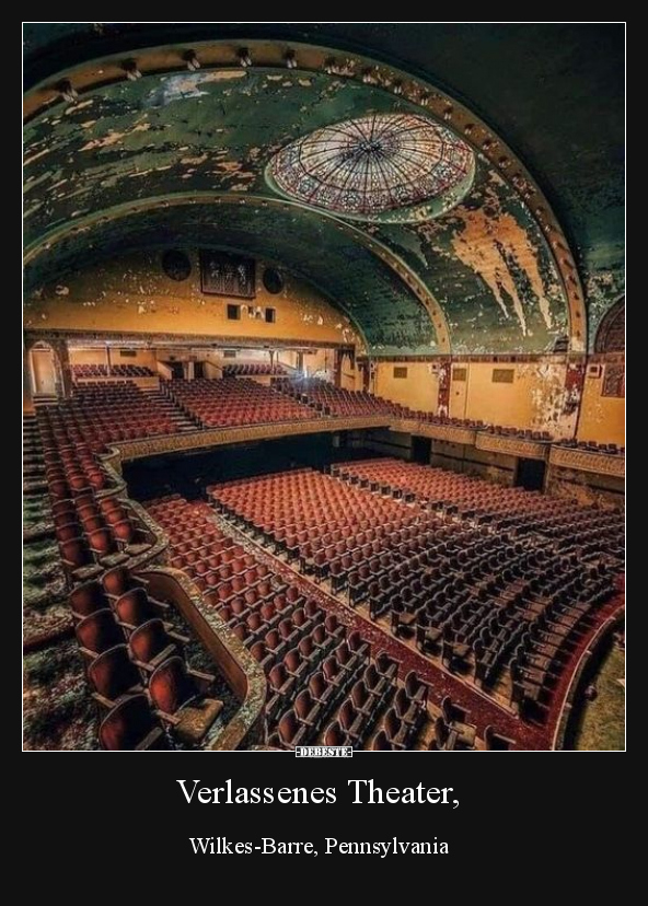 Verlassenes Theater, Wilkes-Barre, Pennsylvania.. - Lustige Bilder | DEBESTE.de