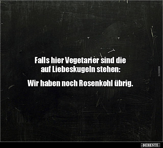 Falls hier Vegetarier sind die auf Liebeskugeln stehen.. - Lustige Bilder | DEBESTE.de