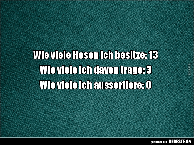 Wie viele Hosen ich besitze: 13.. - Lustige Bilder | DEBESTE.de
