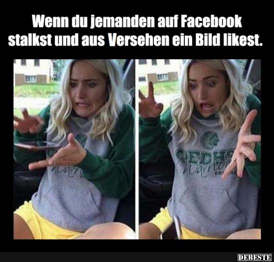 Wenn du jemanden auf Facebook stalkst und.. - Lustige Bilder | DEBESTE.de