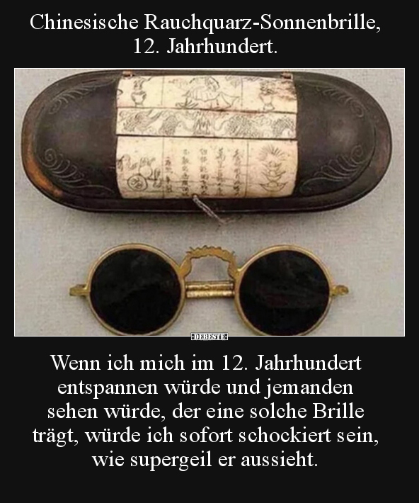 Chinesische Rauchquarz-Sonnenbrille, 12. Jahrhundert.. - Lustige Bilder | DEBESTE.de