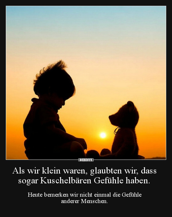 Als wir klein waren, glaubten wir, dass sogar Kuschelbären.. - Lustige Bilder | DEBESTE.de