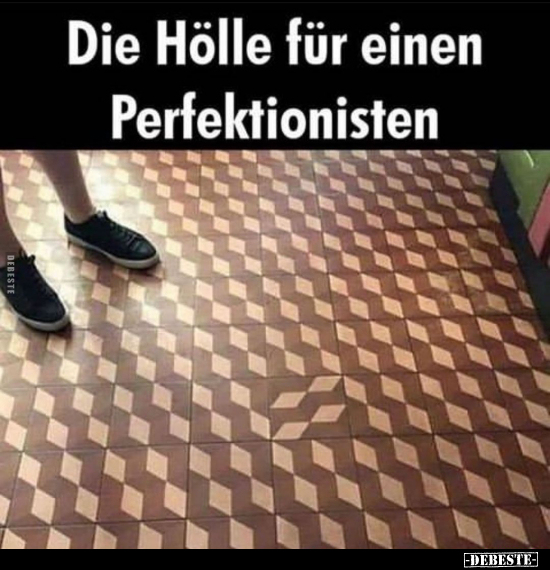 Die Hölle für einen Perfektionisten.. - Lustige Bilder | DEBESTE.de