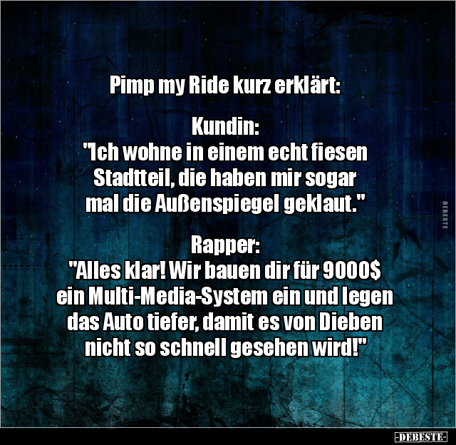 Pimp my Ride kurz erklärt: Kundin: "Ich wohne in einem.." - Lustige Bilder | DEBESTE.de