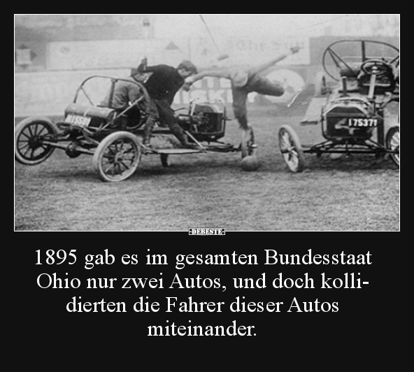 1895 gab es im gesamten Bundesstaat Ohio nur zwei Autos.. - Lustige Bilder | DEBESTE.de
