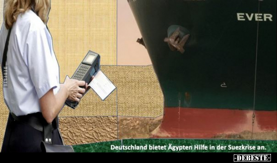 Deutschland bietet Ägypten Hilfe in der Suezkrise an... - Lustige Bilder | DEBESTE.de