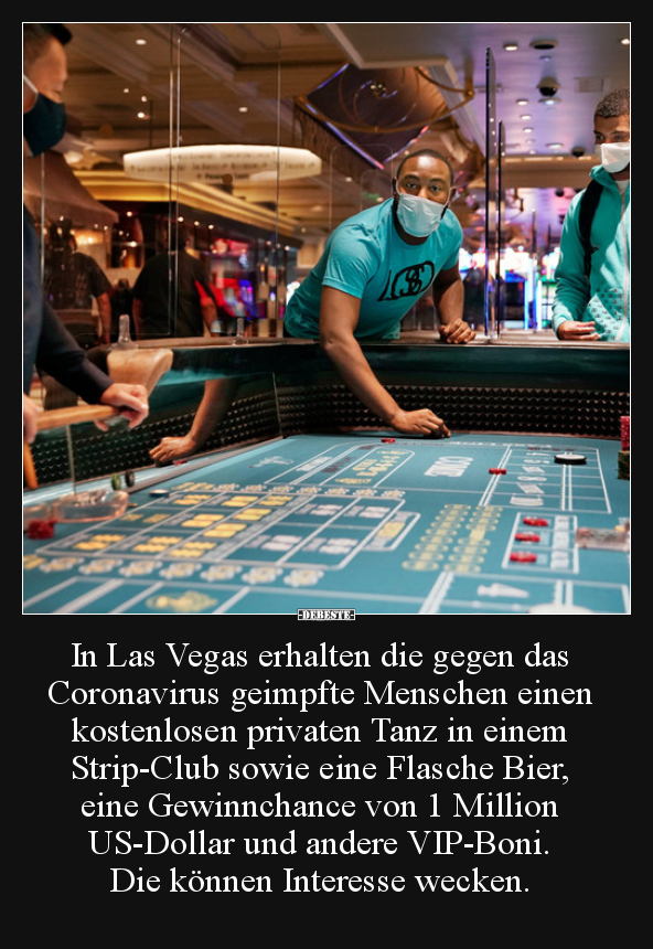 In Las Vegas erhalten die gegen das Coronavirus geimpfte.. - Lustige Bilder | DEBESTE.de