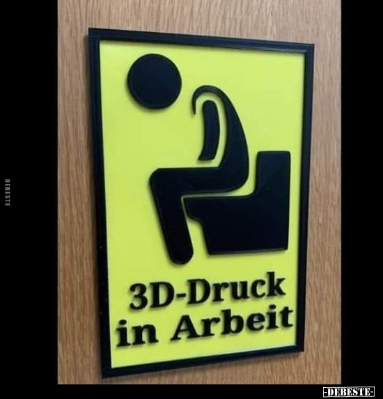 3D-Druck in Arbeit... - Lustige Bilder | DEBESTE.de
