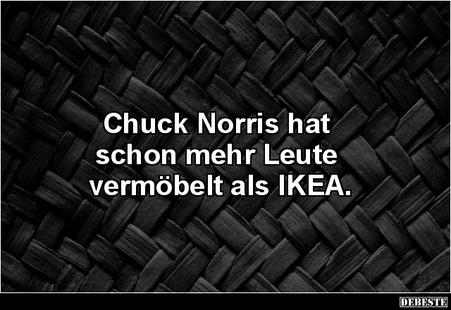Chuck Norris hat schon mehr Leute vermöbelt als IKEA. - Lustige Bilder | DEBESTE.de