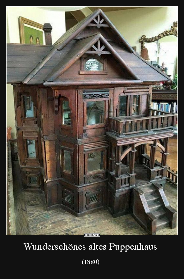 Wunderschönes altes Puppenhaus (1880).. - Lustige Bilder | DEBESTE.de