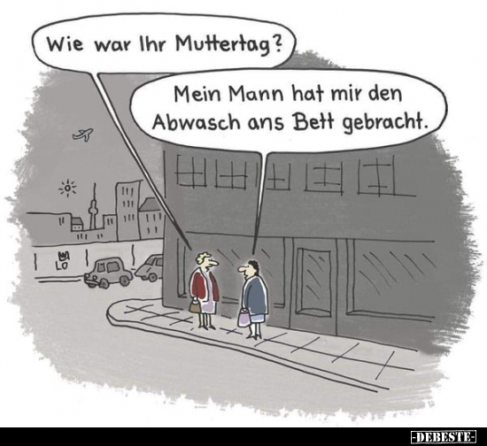 Wie war Ihr Muttertag? - Lustige Bilder | DEBESTE.de