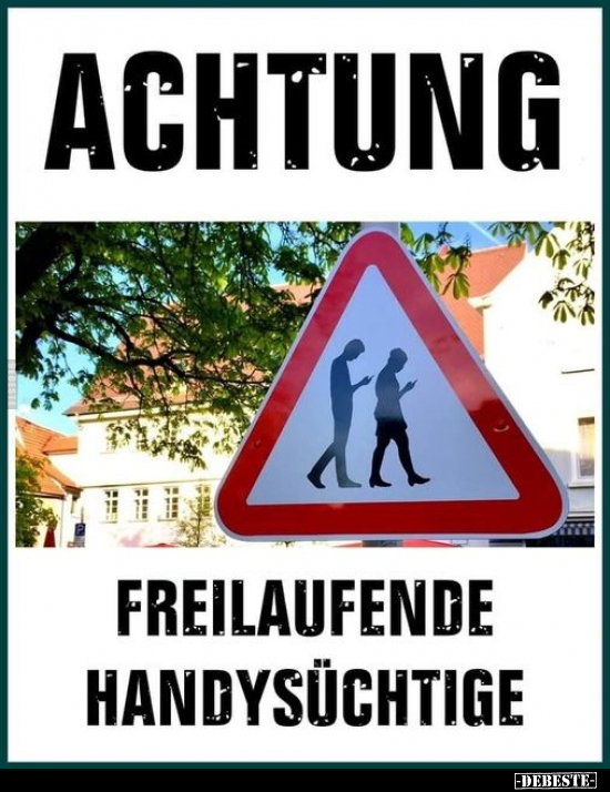 Achtung freilaufende Handysüchtige.. - Lustige Bilder | DEBESTE.de