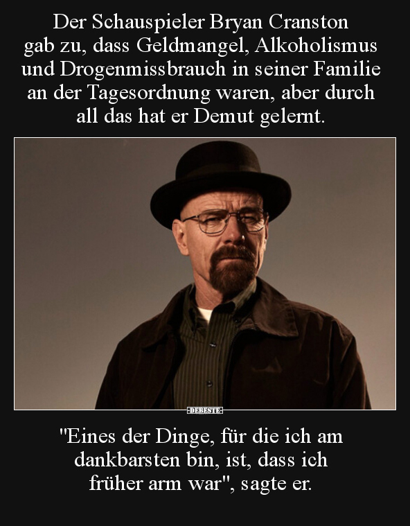 Der Schauspieler Bryan Cranston gab zu, dass Geldmangel.. - Lustige Bilder | DEBESTE.de