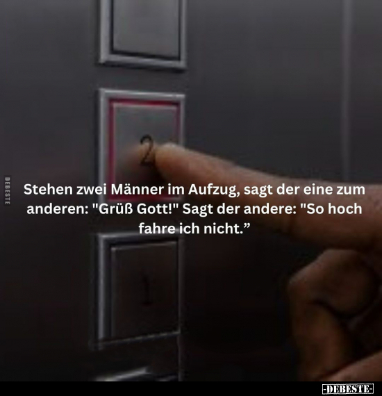 Stehen zwei Männer im Aufzug, sagt der eine zum anderen.. - Lustige Bilder | DEBESTE.de