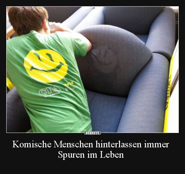 Komische Menschen hinterlassen immer Spuren im Leben.. - Lustige Bilder | DEBESTE.de
