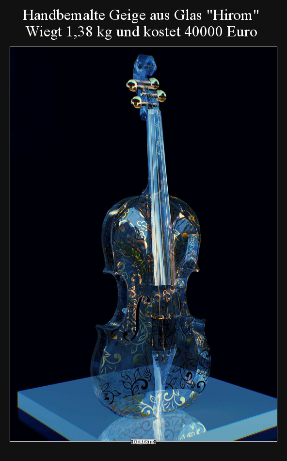 Handbemalte Geige aus Glas "Hirom" Wiegt 1,38 kg und kostet.. - Lustige Bilder | DEBESTE.de