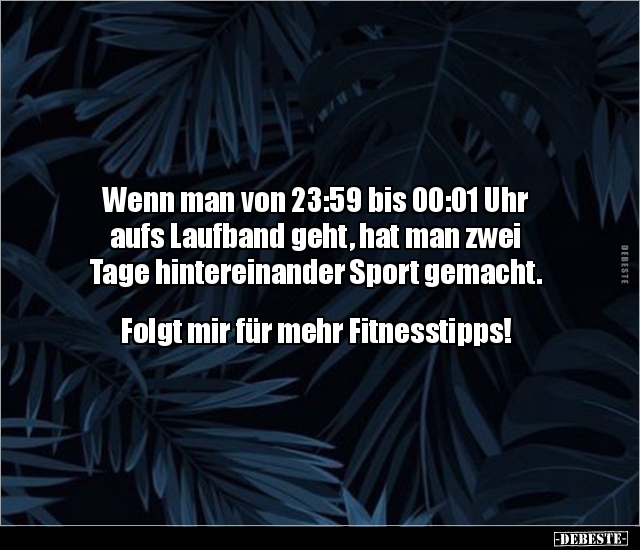 Wenn man von 23:59 bis 00:01 Uhr aufs Laufband geht, hat.. - Lustige Bilder | DEBESTE.de