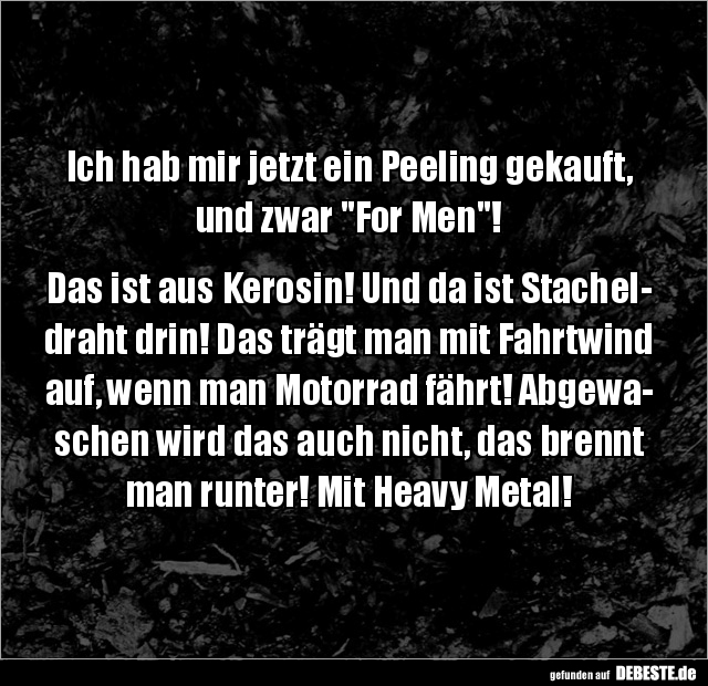 Ich hab mir jetzt ein Peeling gekauft, und zwar "For Men"! - Lustige Bilder | DEBESTE.de