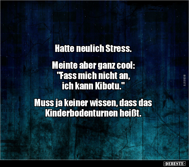 Hatte neulich Stress. Meinte aber ganz cool: "Fass mich.." - Lustige Bilder | DEBESTE.de