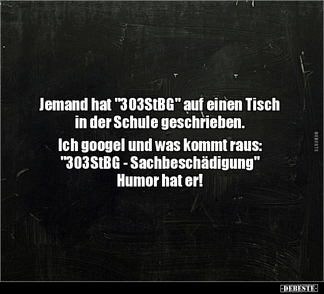 Jemand hat "303StBG" auf einen Tisch in der Schule.. - Lustige Bilder | DEBESTE.de