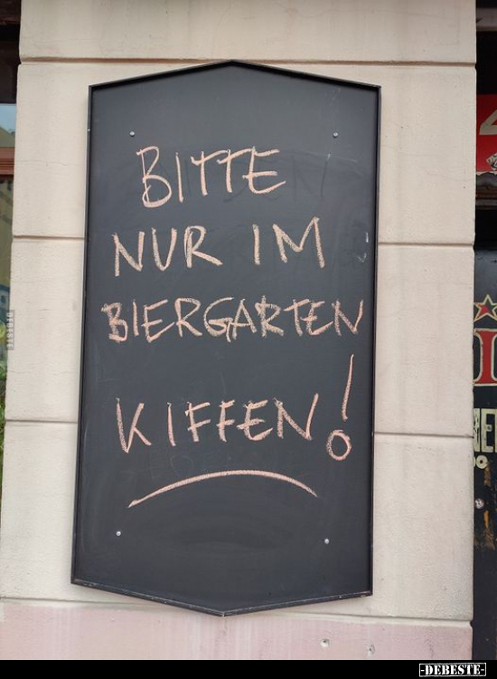 Bitte nur im Biergarten kiffen!.. - Lustige Bilder | DEBESTE.de