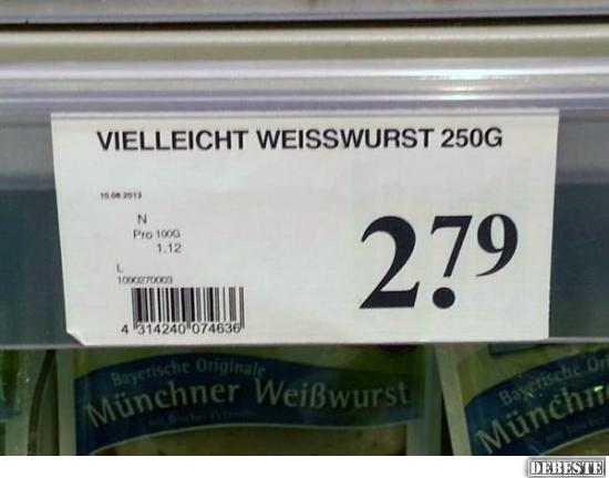 Vielleicht Weisswurst - Lustige Bilder | DEBESTE.de