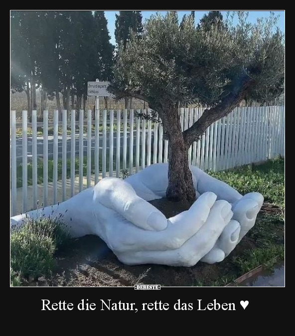 Rette die Natur, rette das Leben.. - Lustige Bilder | DEBESTE.de