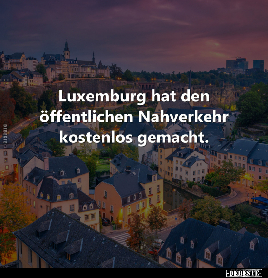 Luxemburg hat den öffentlichen Nahverkehr.. - Lustige Bilder | DEBESTE.de