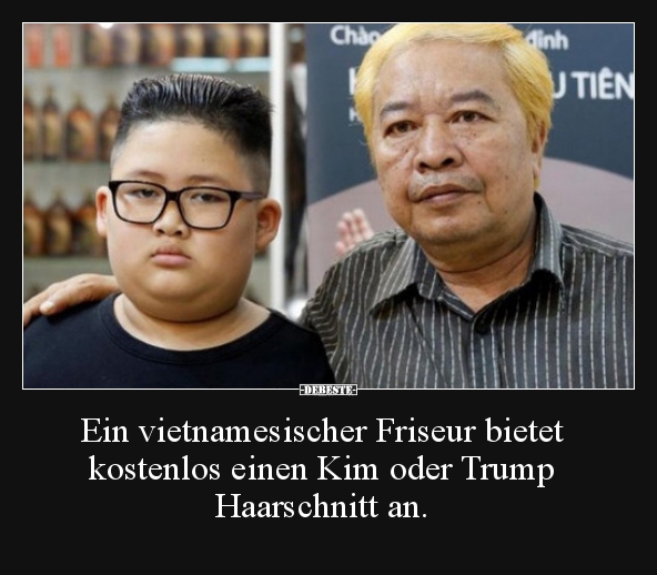Ein vietnamesischer Friseur bietet kostenlos einen Kim.. - Lustige Bilder | DEBESTE.de