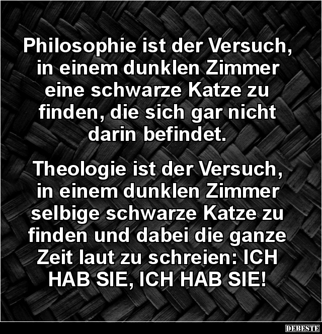 Philosophie ist der Versuch, in einem dunklen Zimmer eine.. - Lustige Bilder | DEBESTE.de