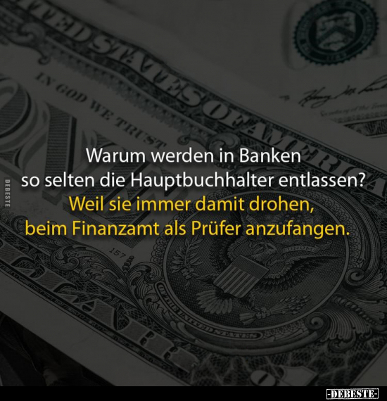 Warum werden in Banken so selten die Hauptbuchhalter.. - Lustige Bilder | DEBESTE.de