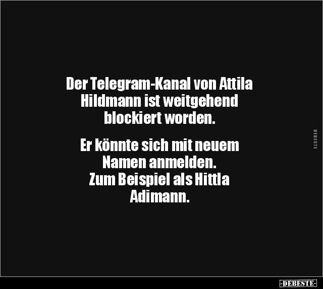 Der Telegram-Kanal von Attila Hildmann ist weitgehend.. - Lustige Bilder | DEBESTE.de