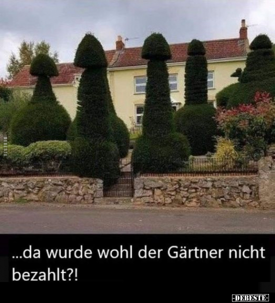 ...da wurde wohl der Gärtner nicht bezahlt?!.. - Lustige Bilder | DEBESTE.de