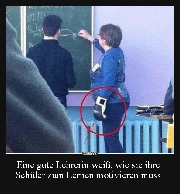 Eine gute Lehrerin weiß, wie sie ihre Schüler zum Lernen.. - Lustige Bilder | DEBESTE.de