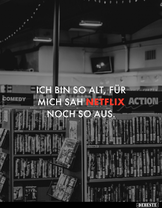 Ich bin so alt, für mich sah Netflix noch so aus.. - Lustige Bilder | DEBESTE.de