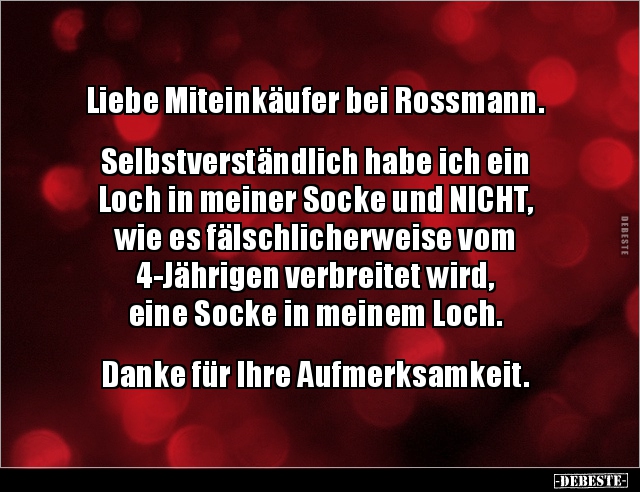 Liebe Miteinkäufer bei Rossmann.  Selbstverständlich habe.. - Lustige Bilder | DEBESTE.de