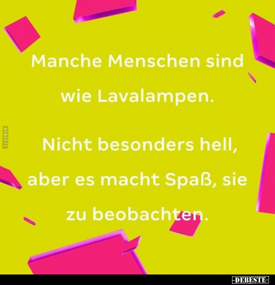 Manche Menschen sind wie Lavalampen.. - Lustige Bilder | DEBESTE.de