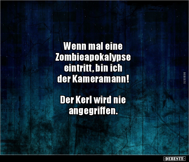 Wenn mal eine Zombieapokalypse eintritt, bin ich.. - Lustige Bilder | DEBESTE.de