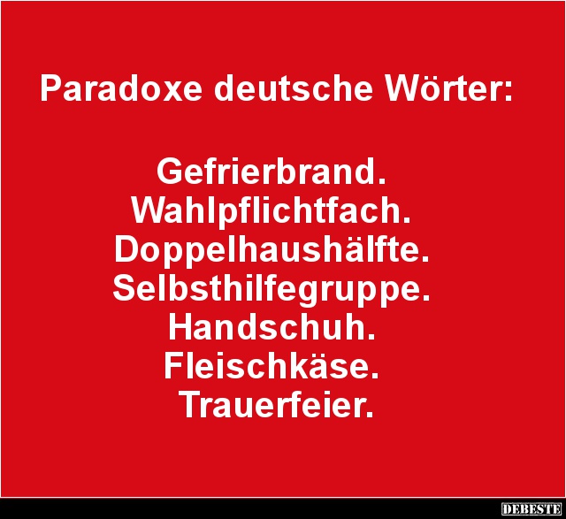 Paradoxe deutsche Wörter.. - Lustige Bilder | DEBESTE.de
